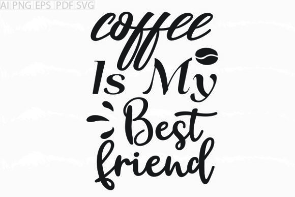 About Coffee is My Best Friend SVG: A Designer's Review