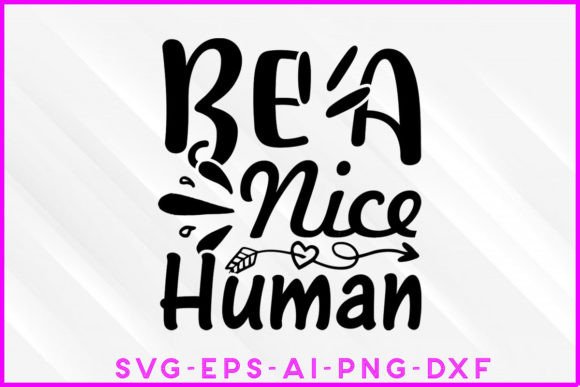 Be a Nice Human Motivational SVG: A Designer's Review