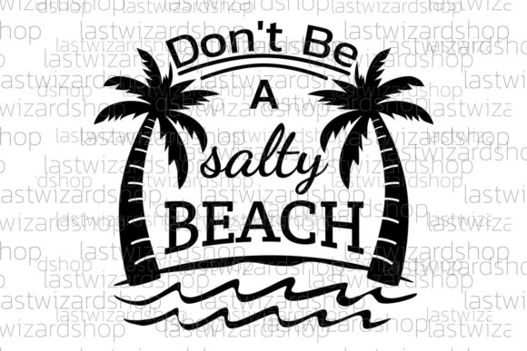 Review: Don't Be a Salty Beach Svg for Summer Embroidery